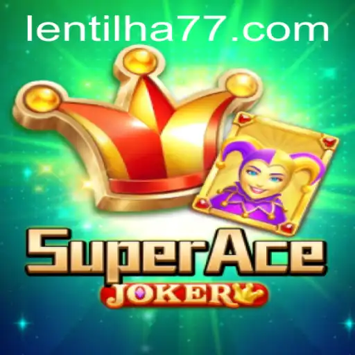 Explorando o Fascinante Mundo de SuperAceJoker e Lentilha777